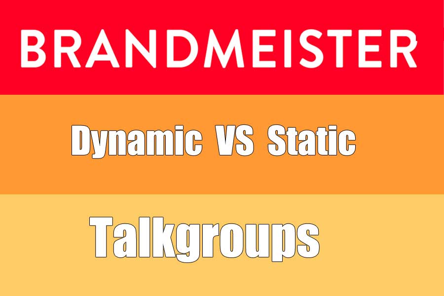 Dynamic Talkgroup and Static Talkgroup on Brandmeister